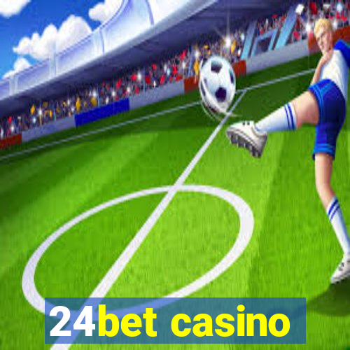 24bet casino